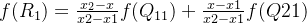 f(R_1) = \frac{x_2 - x}{x2 - x1}f(Q_{11}) + \frac{x - x1}{x2 - x1}f(Q21)