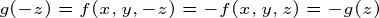 \tiny g(-z)=f(x,y,-z)=-f(x,y,z)=-g(z)