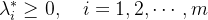 $ \lambda_i^* \geq 0, \quad i=1,2,\cdots,m $