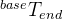 ^{base}T_{end}