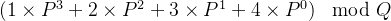 \left ( 1 \times P^3 + 2 \times P^2 + 3 \times P^1 + 4 \times P^0 \right )\mod Q