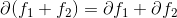 \partial (f_1+f_2)=\partial f_1 + \partial f_2