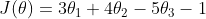 J(\theta)=3\theta_1+4\theta_2-5\theta_3-1