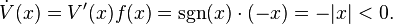 \dot V(x) = V'(x) f(x) = \mathrm{sgn}(x)\cdot (-x) = -|x|<0.