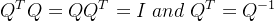 \large \large Q^{T}Q=QQ^{T}=I\; and\; Q^{T}=Q^{-1}