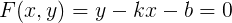 \large F(x,y)=y-kx-b=0