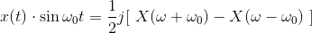 x(t)\cdot \sin \omega_0t=\frac{1}{2}j[\ X(\omega+\omega_0)-X(\omega-\omega_0)\ ]