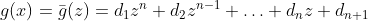 g(x)=\bar{g}(z)=d_1z^n+d_2z^{n-1}+\ldots+d_nz+d_{n+1}