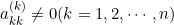 a_{kk}^{(k)}\neq 0(k=1,2,\cdots ,n)