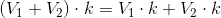 \left ( V_{1}+V_{2} \right )\cdot k= V_{1}\cdot k+V_{2}\cdot k