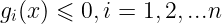 \large g_{i}(x)\leqslant 0,i=1,2,...n