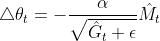 \bigtriangleup \theta_{t}=-\frac{\alpha }{\sqrt{\hat{G}_{t}+\epsilon } } \hat{M}_{t}