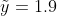 \tilde{y}=1.9