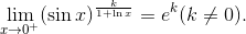 \lim_{x\to 0^+}(\sin x)^\frac{k}{1+\ln x}=e^k (k\neq 0).