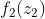 f_{2}(z_{2})