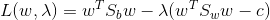 L(w,\lambda)=w^{T}S_{b}w-\lambda (w^{T}S_{w}w-c)