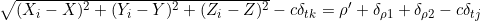 \sqrt{(X_{i}-X)^{2}+(Y_{i}-Y)^{2}+(Z_{i}-Z)^{2}} - c \delta _{tk} = {\rho }' + \delta _{\rho 1} + \delta _{\rho 2} - c \delta _{tj}