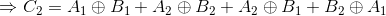 \Rightarrow C_{2}=A_{1}\oplus B_{1}+A_{2}\oplus B_{2}+A_{2}\oplus B_{1}+B_{2}\oplus A_{1}