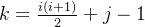 k=\frac{i(i+1)}{2}+j-1