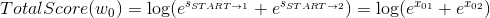 TotalScore(w_0)=\log (e^{s_{START\rightarrow 1}} + e^{s_{START\rightarrow 2}})=\log (e^{x_{01}} + e^{x_{02}})