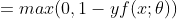 =max(0,1-yf(x;\theta))