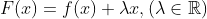 F(x)=f(x)+\lambda x , (\lambda \in \mathbb{R})