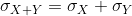 \sigma _{X+Y}=\sigma _X+\sigma_Y