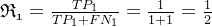 \mathfrak{R_{1}}=\frac{TP_{1}}{TP_{1}+FN_{1}}=\frac{1}{1+1}=\frac{1}{2}