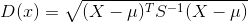 D(x) = \sqrt{(X - \mu )^T S^{-1} (X - \mu )}