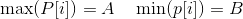 \max(P[i])=A\quad\min(p[i])=B