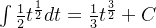 \int \frac{1}{2}t^{\frac{1}{2}}dt = \frac{1}{3}t^{\frac{3}{2}}+C