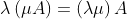 \lambda \left ( \mu A \right )=\left ( \lambda \mu \right )A