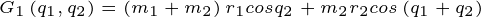 \tiny G_{1}\left ( q_{1},q_{2} \right )=\left ( m_{1}+m_{2} \right )r_{1}cosq_{2}+m_{2}r_{2}cos\left ( q_{1}+q_{2} \right )