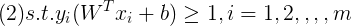 \large (2)s.t. y_{i}(W^{T}x_{i}+b)\geq 1,i=1,2,,,,m