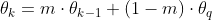 \theta_k = m\cdot \theta_{k-1} + (1-m)\cdot\theta_{q}