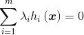 \sum_{i=1}^{m}\lambda _{i}h_{i}\left ( \boldsymbol{x} \right ) = 0