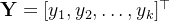 \mathbf{Y}=[y_1,y_2,\ldots,y_k]^{​{\top}}