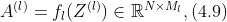 A^{(l)}=f_{l}(Z^{(l)})\in \mathbb{R}^{N\times M_{l}},(4.9)