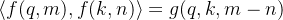 \left \langle f(q, m),f(k,n) \right \rangle = g(q, k, m-n)