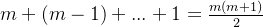 m+(m-1)+...+1=\frac{m(m+1)}{2}