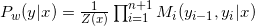 P_w(y|x)=\frac{1}{Z(x)}\prod_{i=1}^{n+1}M_i(y_{i-1},y_i|x)