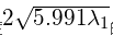 2 \ sqrt {5.991 \ lambda_1}