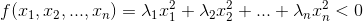 f(x_{1},x_{2},...,x_{n})=\lambda_{1}x_{1}^{2}+\lambda_{2}x_{2}^{2}+...+\lambda_{n}x_{n}^{2}< 0