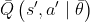 \bar{Q}\left(s^{\prime}, a^{\prime} \mid \bar{\theta}\right)