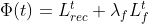 \Phi(t) = L_{rec}^t + \lambda_fL_f^t