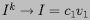 $ I^k\to I=c_1v_1 $