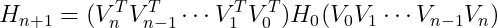 H_{n+1}=(V_{n}^{T}V_{n-1}^{T}\cdots V_{1}^{T}V_{0}^{T})H_0(V_0V_1\cdots V_{n-1}V_n)