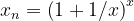 x_n=\left ( 1+1/x \right )^x