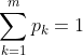 \sum_{k=1}^{m}p_{k}=1