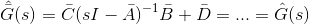 \hat{\bar{G}}(s) = \bar{C}(sI-\bar{A})^{-1}\bar{B} + \bar{D} = ... = \hat{G}(s)